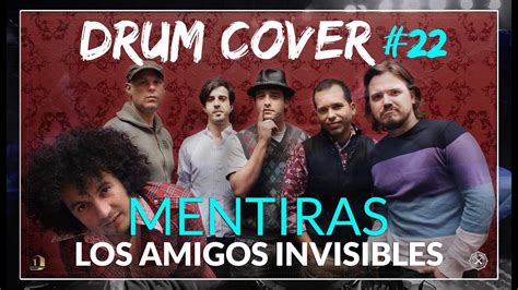 Los Amigos Invisibles Mentiras Cover De Bateria Y Como Tocarla