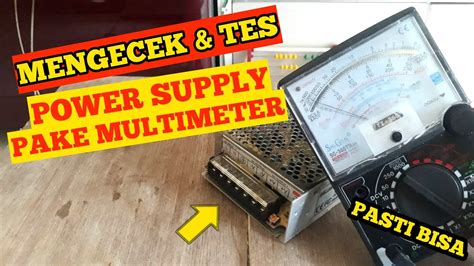 Cara Cek Power Supply Dengan Multitester Youtube