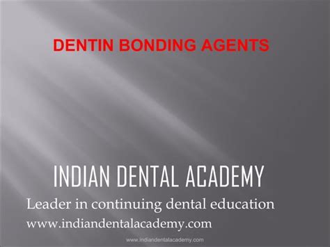 Dentin Bonding Agents Certified Fixed Orthodontic Courses By Indian