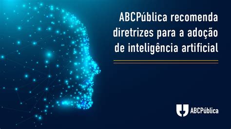 ABCPública recomenda diretrizes para a adoção de inteligência