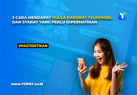 Cara Mendapat Pulsa Darurat Telkomsel Dan Syarat Yang Perlu