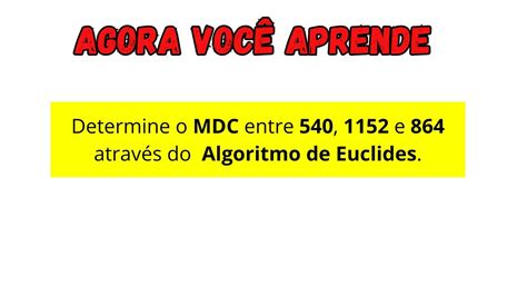 MDC 540 1152 864 Algoritmo De Euclides Como Fazer YouTube