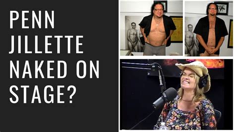 Penn Jillette Talks About Being Naked On Stage For A Magic Trick Youtube