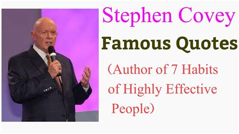 Top Quotes By Stephen Covey Author Of The 7 Habits Of Highly