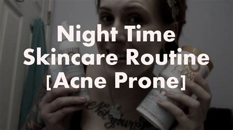 Night Time Skin Care For Acne Prone Skin Cruelty Free Mostly Vegan