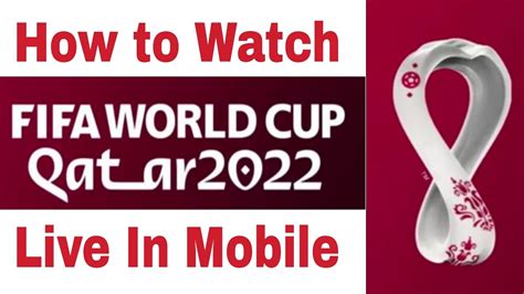 How To Watch Fifa World Cup 2022 Live In Mobile Free Fifa World Cup