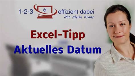 Effizient Mit Excel Arbeiten Aktuelles Datum Youtube