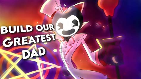 Build Our Machine X Hell S Greatest Dad MASHUP Hazbin Hotel Bendy And