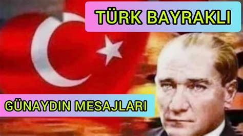 EN YENİBAYRAKLIGÜNAYDIN MESAJLARIATATÜRK RESİMLİEN KISA GÜNAYDIN