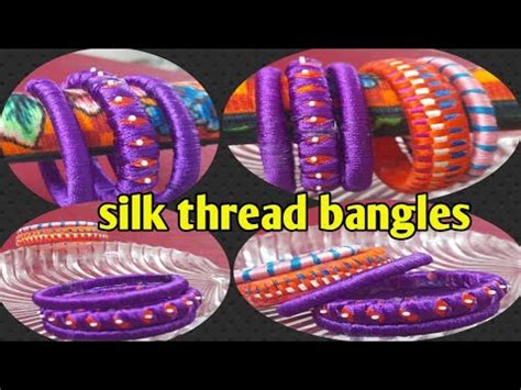 How To Make Silk Thread Bangles New Model Thread Bangles Silk Thread