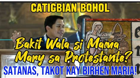 Bakit Wala Sa Protestante Si Mama Mary Bakit Si Satanas Takot Ka Mama