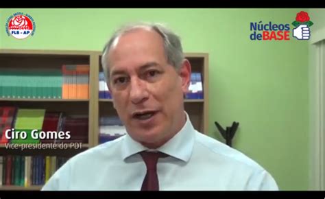 Ciro Gomes propõe mobilização nacional a partir dos núcleos de base do