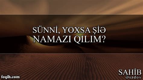 Sahib Əsədov Sünni Yoxsa şiə Namazı Qılım Youtube