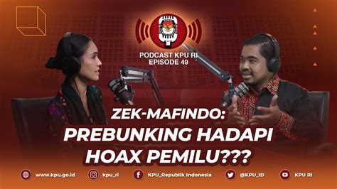 PodcastKPURI Episode 49 Zek Mafindo Prebunking Hadapi Hoax Pemilu