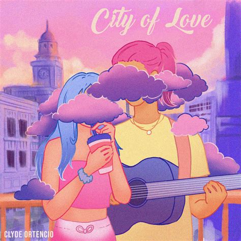 City Of Love Single By Clyde Ortencio Spotify