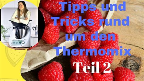 Tipps Und Tricks F R Den Thermomix Teil Thermomix Hacks Youtube