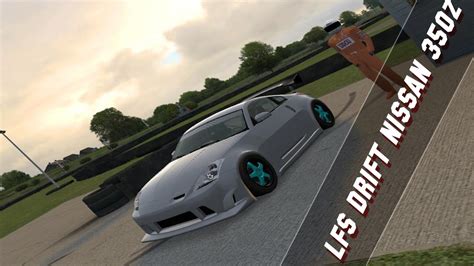 LFS DRIFT STREET NISSAN 350z YouTube