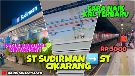 CARA NAIK KRL TERBARU DARI ST SUDIRMAN KE ST CIKARANG RUTE BARU CUMA