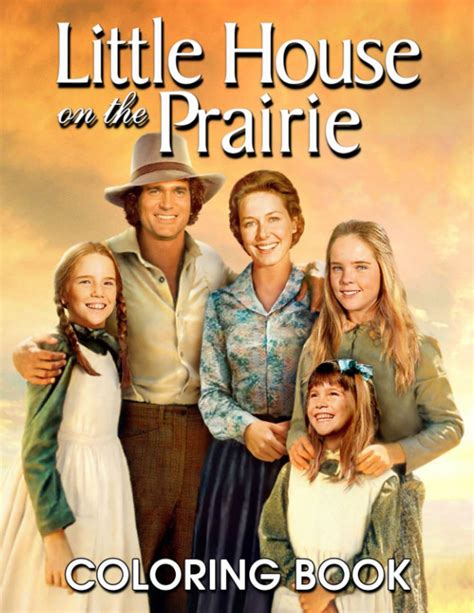 Buy Little House On The Prairie Coloring Book Gives A Feeling Of Passion Excitement And Can