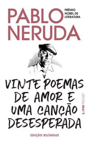 Vinte Poemas De Amor E Uma Can O Desesperada Vol Edi O