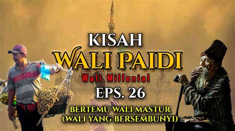 Wali Paidi Eps Bertemu Wali Mastur Wali Yang Disembunyikan Youtube