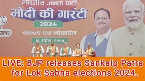 Live Bjp Releases Sankalp Patra For Lok Sabha Elections 2024