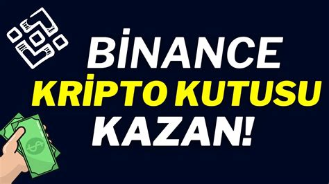 Binance ile Ücretsiz Kripto Kutusu Kazanın Coin Veren Borsalar 2024