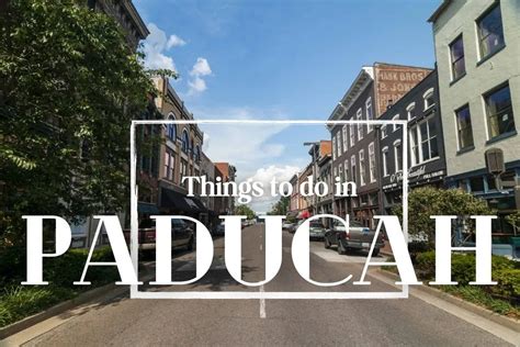 What To Do In Paducah The Arcadia Online