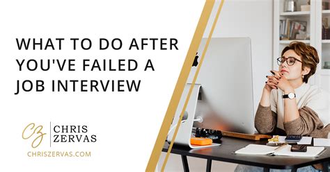 What To Do After You Ve Failed A Job Interview