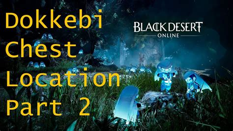 Black Desert The Eyes Of Adventure Journal Dokkebi Chest Location