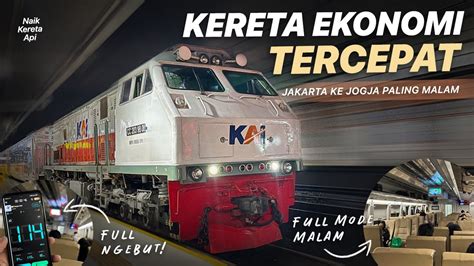 Kereta Ekonomi Nyaman Tercepat Jakarta Jogja Jadwal Malam Naik Ka