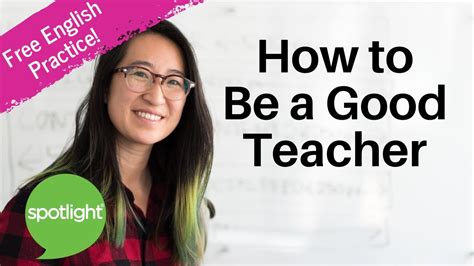 How To Be A Good Teacher Practice English With Spotlight Youtube