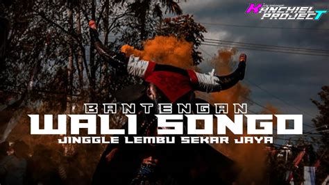 DJ BANTENGAN WALISONGO JINGGLE LEMBU SEKAR JAYA FT KANCHIELPROJECT