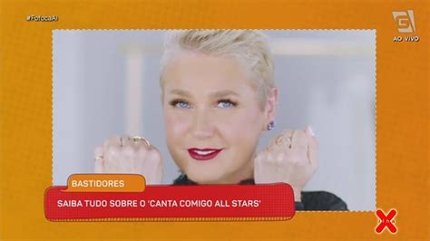 Fofoca A Saiba Tudo Sobre O Canta Comigo All Stars Xuxa