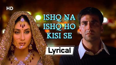 𝑰𝒔𝒉𝒒 𝑵𝒂 𝑰𝒔𝒉𝒒 𝑯𝒐 With Lyrics Dosti 2005 Akshay Kumar Kareena