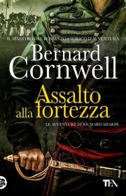 Bernard Cornwell Assalto Alla Fortezza Tea Libri