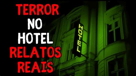 RELATOS DE TERROR REAIS HOTEL YouTube