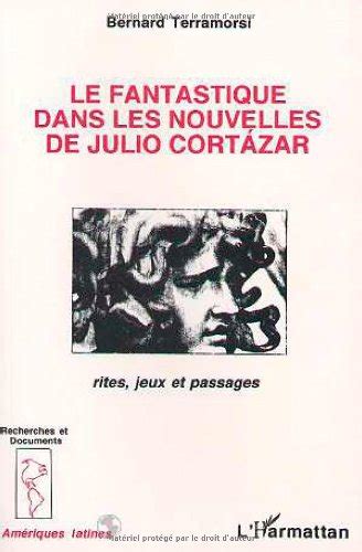 Le Fantastique Dans Les Nouvelles De Julio Cort Zar Rites