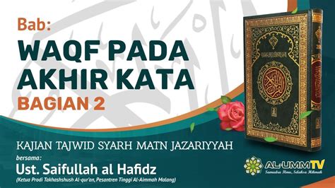 KAJIAN SYARH MATN JAZARIYYAH WAQF PADA AKHIR KATA Bagian 2 Ustadz