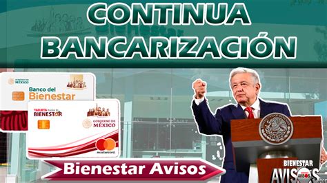 Atenci N Se Busca Bancarizar Todos Los Programas Del Bienestar