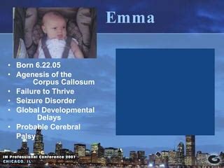 Emma's Story. A New Prognosis for Agenesis of the Corpus Callosum | PPT