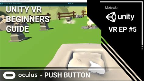 Unity Vr Tutorial Push Button Beginners Guide Ep Youtube