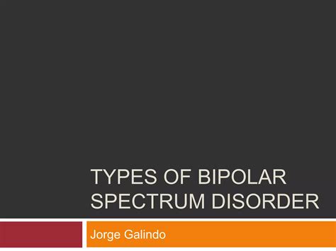 Types Of Bipolar Spectrum Disorder Ppt