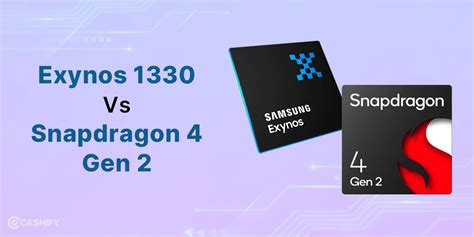 Exynos Vs Snapdragon Gen The Budget King Cashify Blog