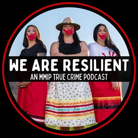 Série De Podcast We Are Resilient An Mmip True Crime Podcast — Apple Podcasts