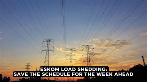 Eskom Load Shedding Save The Schedule For The Week Ahead NEWS IN A