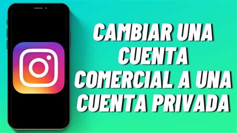 Cómo cambiar una cuenta comercial a una cuenta privada en Instagram