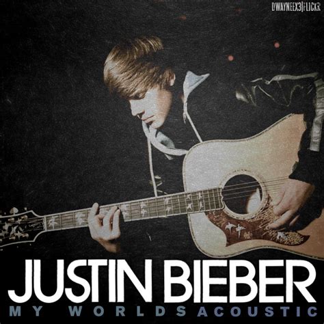 Justin Bieber My Worlds Acoustic This Is An Album Cover  Flickr