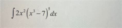 Solved ∫﻿﻿2x2 X3 7 5dx ﻿evaluate The Following Integrals