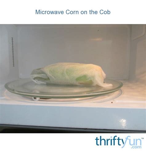 Microwave Corn on the Cob | ThriftyFun